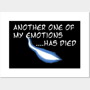 another one of my emotions has died Posters and Art